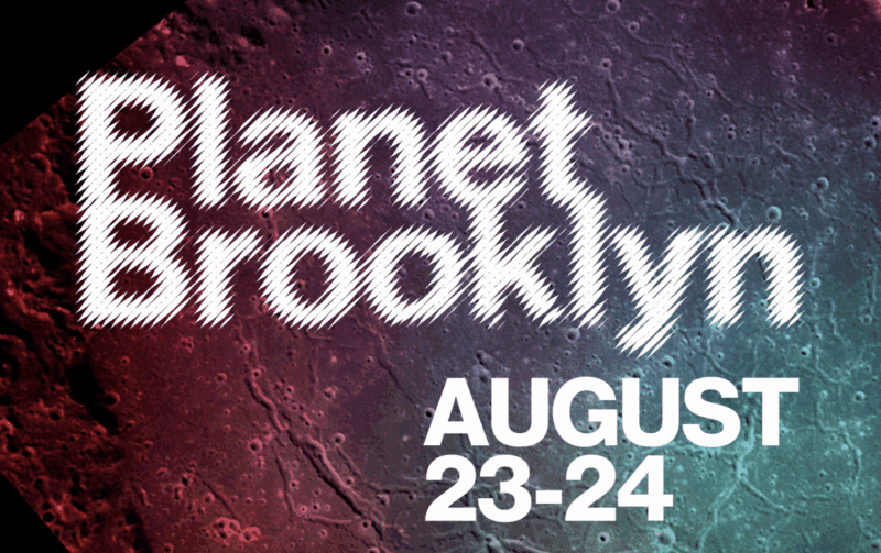 Planet Brooklyn is Coming